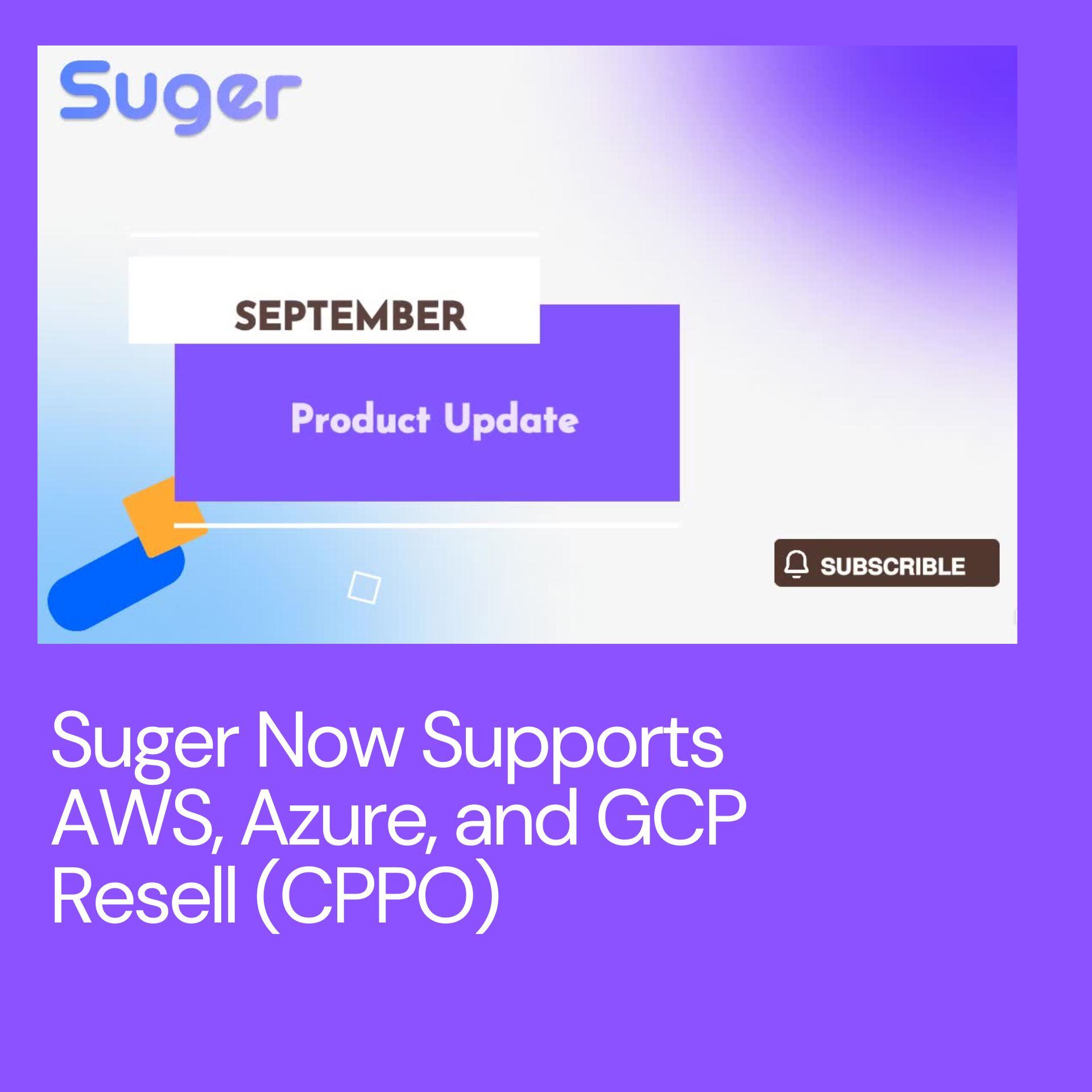 Suger Step-by-Step Guide for Managing CPPO Across AWS, Azure, and GCP Marketplaces