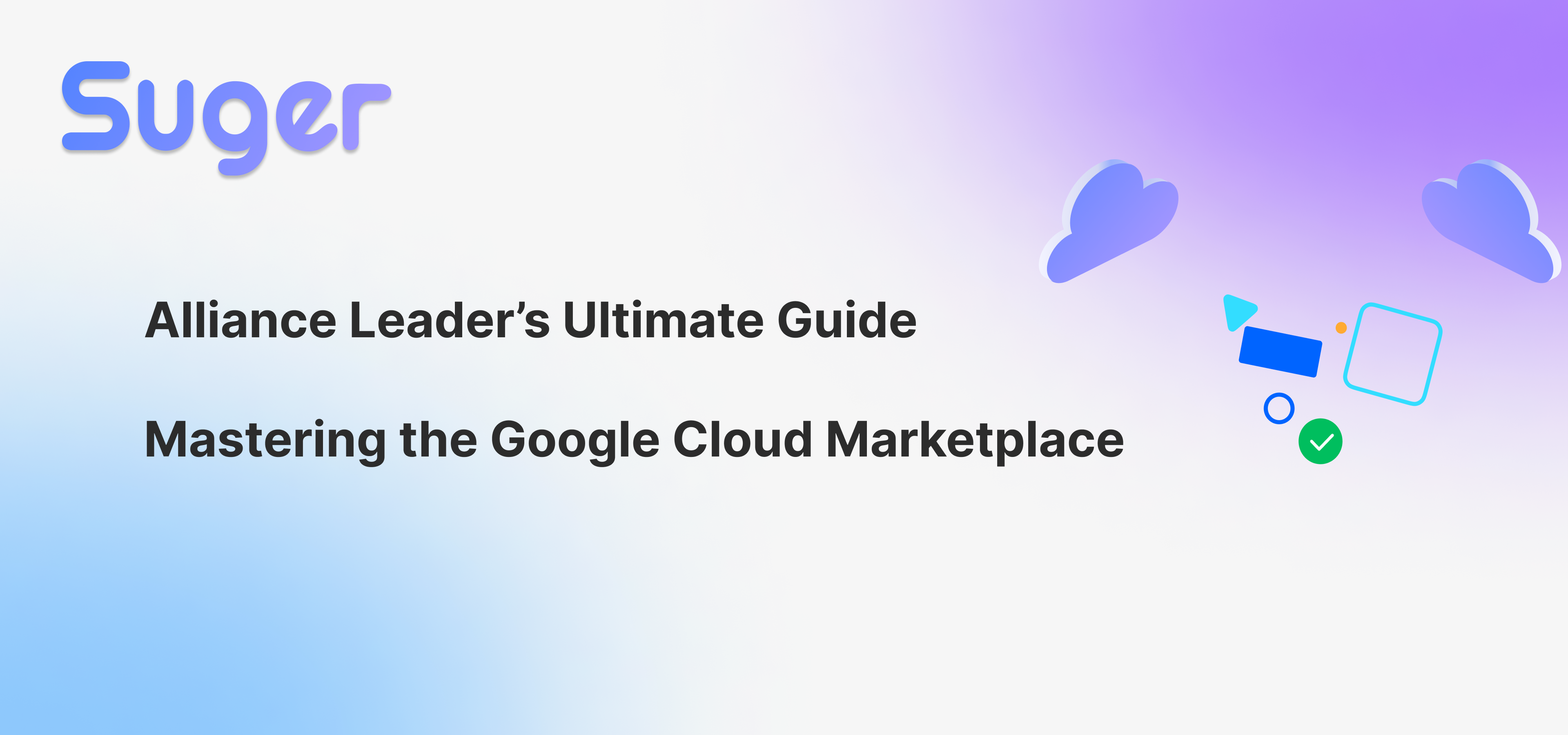 Mastering the Google Cloud Marketplace: Alliance Leader’s Ultimate Guide