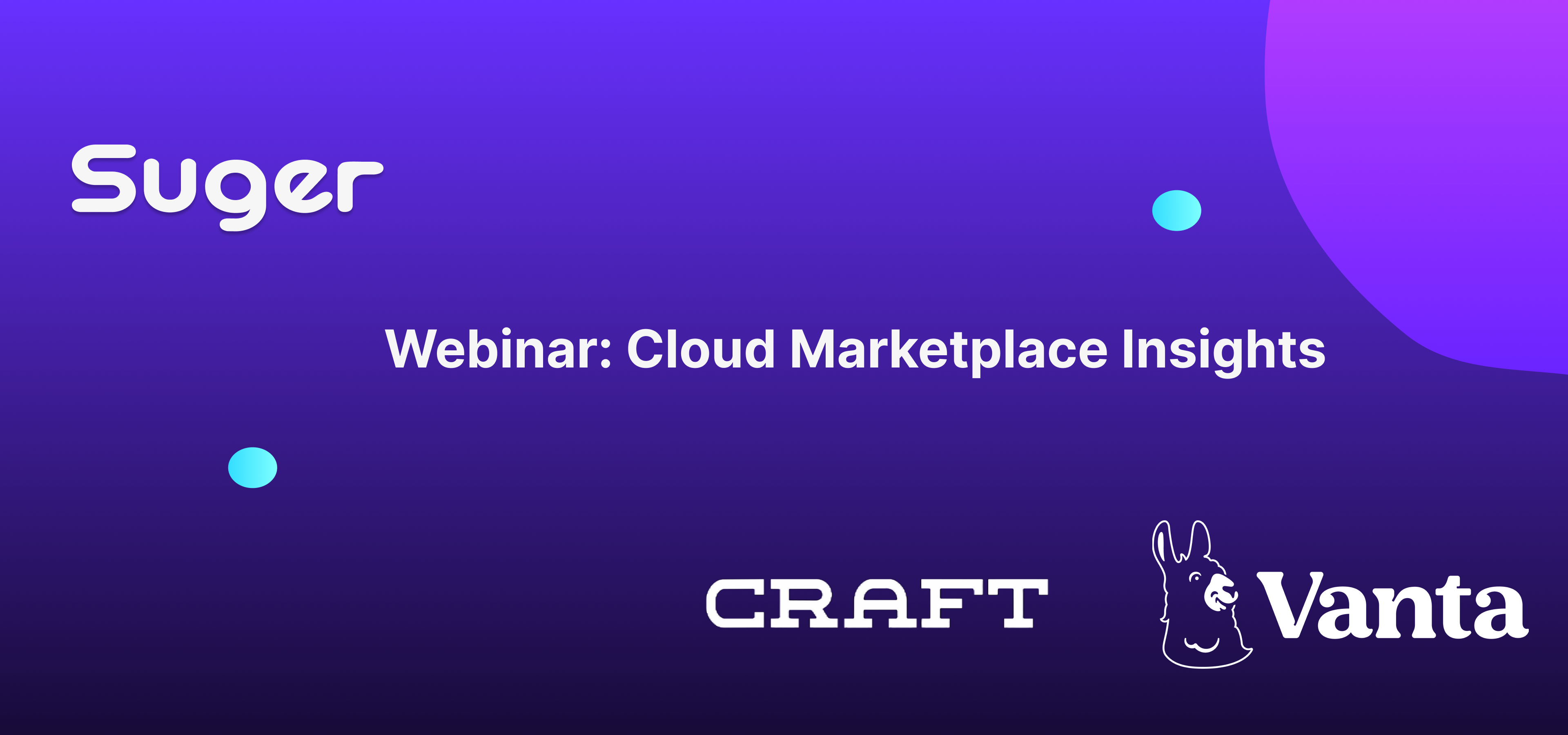 Exploring the Power of Cloud Marketplaces: Insights from Suger, Vanta, and Craft Ventures